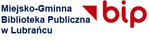 Biuletyn Informacji Publicznej Miejsko-Gminna Biblioteka Publiczna w Lubrańcu